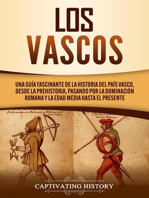 Title details for Los vascos by Captivating History - Available